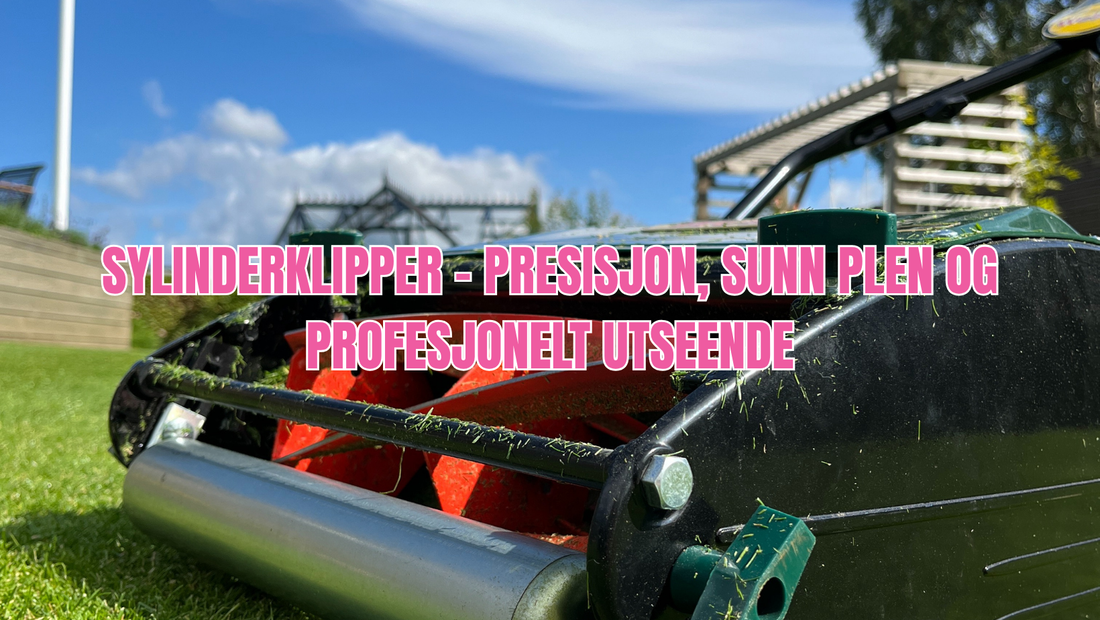 Hvorfor en sylinderklipper er det beste for plenen din.