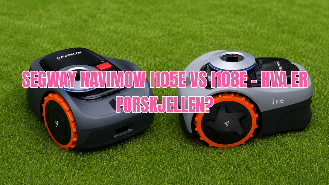Segway Navimow i105E vs i108E – Hva er forskjellen?