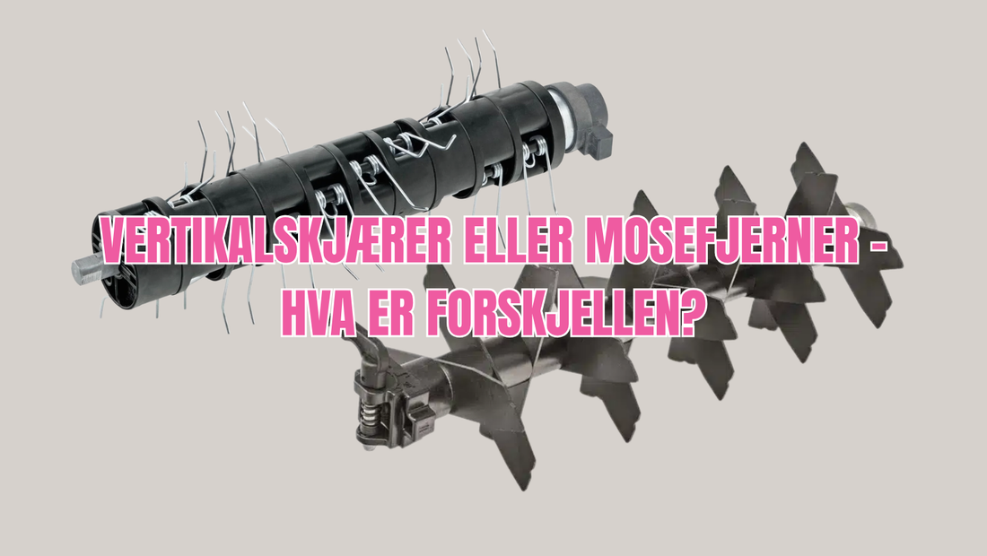 Vertikalskjærer eller mosefjerner – hva er forskjellen?