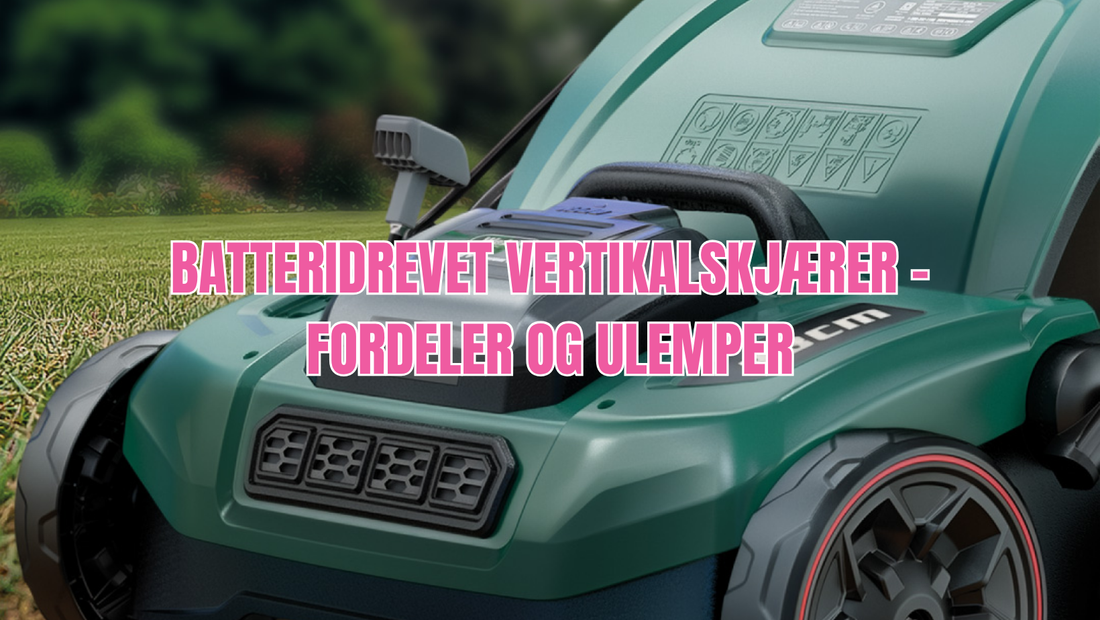Batteridrevet vertikalskjærer – fordeler og ulemper