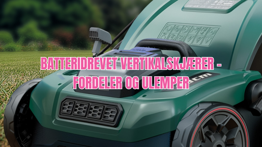 Batteridrevet vertikalskjærer – fordeler og ulemper