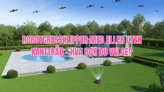 Robotgressklipper med eller uten kanttråd – hva bør du velge?